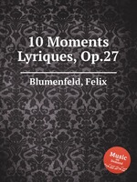 10 Moments Lyriques, Op.27