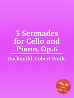 3 Serenades for Cello and Piano, Op.6