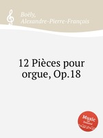 12 Pices pour orgue, Op.18