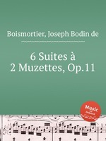 6 Suites  2 Muzettes, Op.11