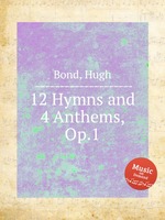 12 Hymns and 4 Anthems, Op.1