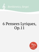 6 Pensees Lyriques, Op.11