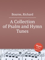 A Collection of Psalm and Hymn Tunes