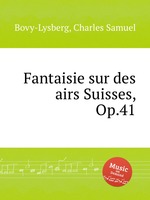 Fantaisie sur des airs Suisses, Op.41