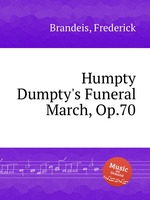 Humpty Dumpty`s Funeral March, Op.70