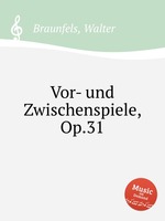 Vor- und Zwischenspiele, Op.31