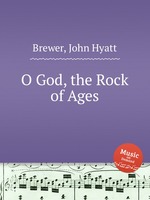 O God, the Rock of Ages