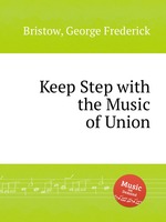 Keep Step with the Music of Union