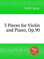 3 Pieces for Violin and Piano, Op.90