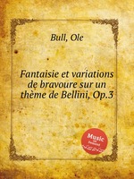 Fantaisie et variations de bravoure sur un thme de Bellini, Op.3