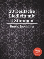 20 Deutsche Liedlein mit 4 Stimmen