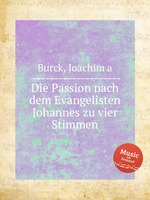 Die Passion nach dem Evangelisten Johannes zu vier Stimmen