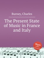 The Present State of Music in France and Italy