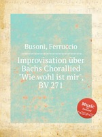 Improvisation ber Bachs Chorallied "Wie wohl ist mir", BV 271