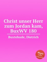 Christ unser Herr zum Jordan kam, BuxWV 180