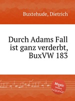 Durch Adams Fall ist ganz verderbt, BuxVW 183