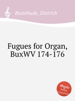 Fugues for Organ, BuxWV 174-176