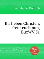 Ihr lieben Christen, freut euch nun, BuxWV 51