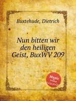 Nun bitten wir den heiligen Geist, BuxWV 209