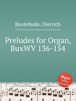 Preludes for Organ, BuxWV 136-154