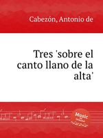 Tres `sobre el canto llano de la alta`