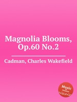 Magnolia Blooms, Op.60 No.2