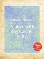 Zephyr, with thy downy wing
