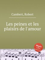 Les peines et les plaisirs de l`amour