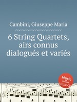 6 String Quartets, airs connus dialogus et varis