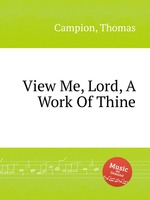View Me, Lord, A Work Of Thine