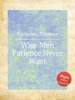 Wise Men Patience Never Want