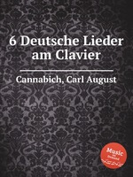 6 Deutsche Lieder am Clavier