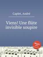 Viens! Une flte invisible soupire