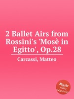 2 Ballet Airs from Rossini`s `Mos in Egitto`, Op.28