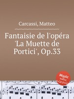 Fantaisie de l`opra `La Muette de Portici`, Op.33