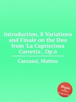 Introduction, 8 Variations and Finale on the Duo from `La Capricciosa Corretta`, Op.6