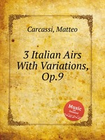 3 Italian Airs With Variations, Op.9