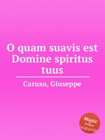 O quam suavis est Domine spiritus tuus