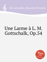 Une Larme L. M. Gottschalk, Op.54