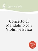 Concerto di Mandolino con Violini, e Basso