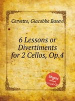 6 Lessons or Divertiments for 2 Cellos, Op.4
