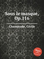 Sous le masque, Op.116