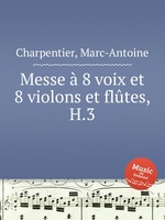 Messe 8 voix et 8 violons et fltes, H.3