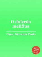 O dulcedo meliflua