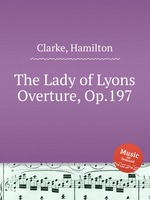 The Lady of Lyons Overture, Op.197