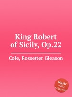 King Robert of Sicily, Op.22