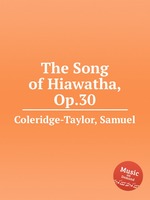 The Song of Hiawatha, Op.30