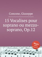15 Vocalises pour soprano ou mezzo-soprano, Op.12