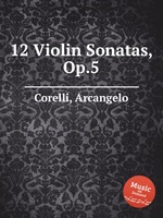 12 Violin Sonatas, Op.5