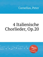 4 Italienische Chorlieder, Op.20